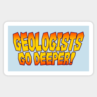 Geologists Go Deeper! Sticker